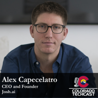 Alex Capecelatro - Josh ai - Colorado TechCast