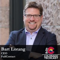 Bart Lorang - FullContact - ColoradoTechCast