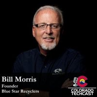 Bill Morris - Blue Star Recyclers - Colorado TechCast