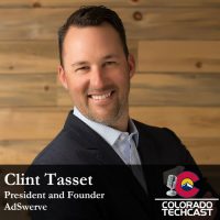 Clint Tasset - AdSwerve - Colorado TechCast